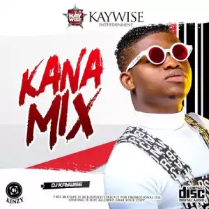 DJ Kaywise - Kana Mix